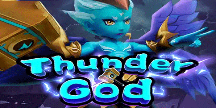 Kekuatan Dewa Petir Mengguncang Dunia Slot Thunder God Dahsyat