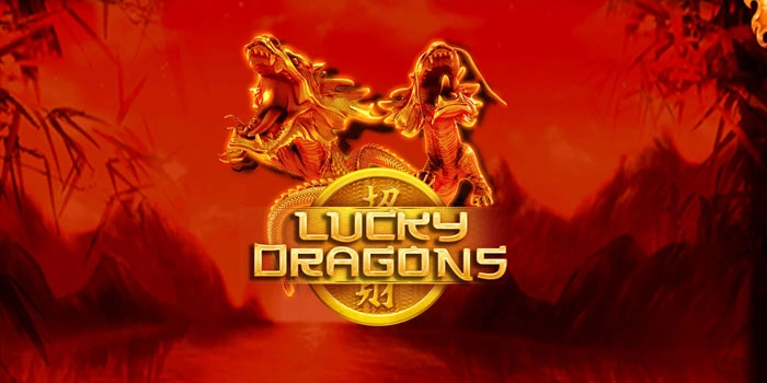Rumus Paling Dicari Untuk Gacor di Slot Lucky Dragons Dengan Tips Terbaru